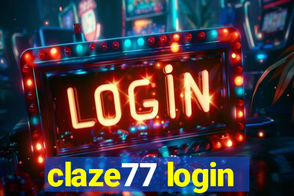 claze77 login